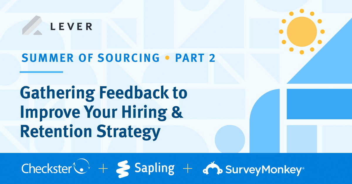 Summer Strategies To Improve Your >> Gathering Feedback To Improve Your Hiring And Retention Strategy Summer Strategies To Improve Your >> Gathering Feedback To Improve Your Hiring And Retention Strategy