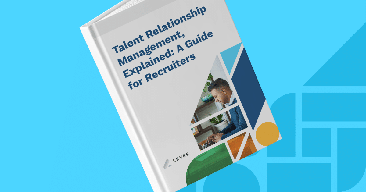 Talent Relationship Management, Explained: A Guide for Recruiters