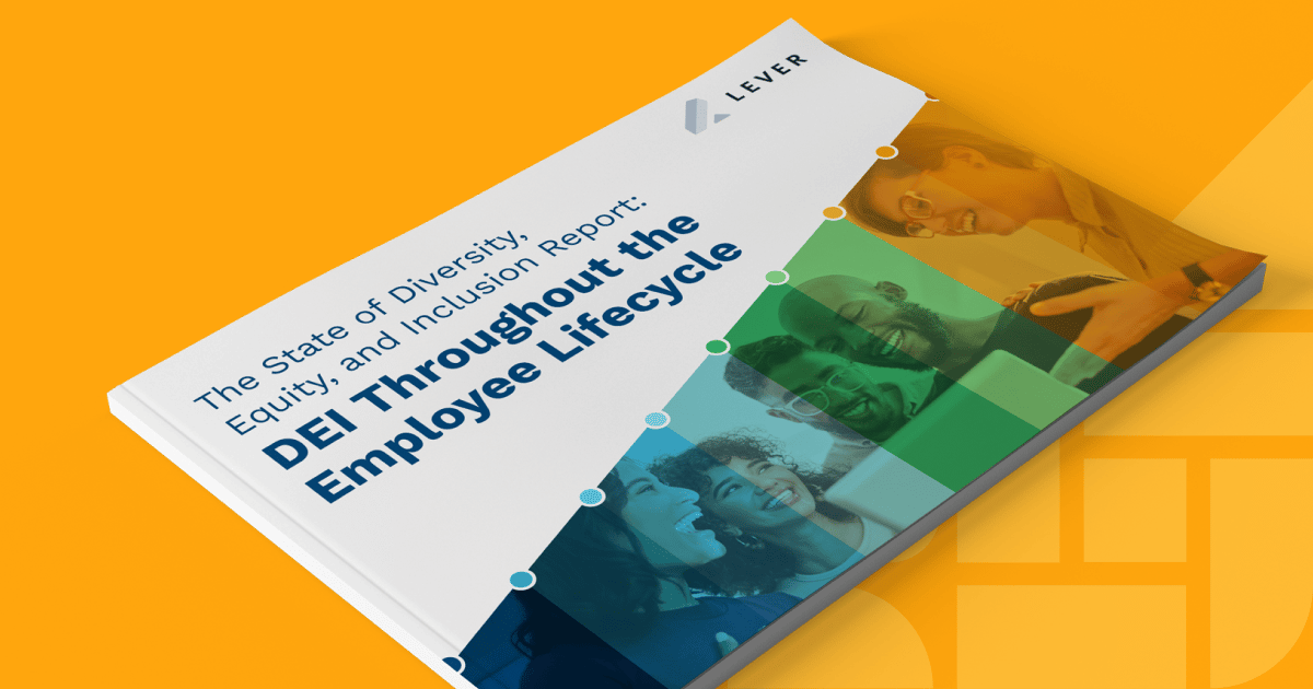 The State of Diversity, Equity, and Inclusion Report: DEI Throughout the Employee Lifecycle