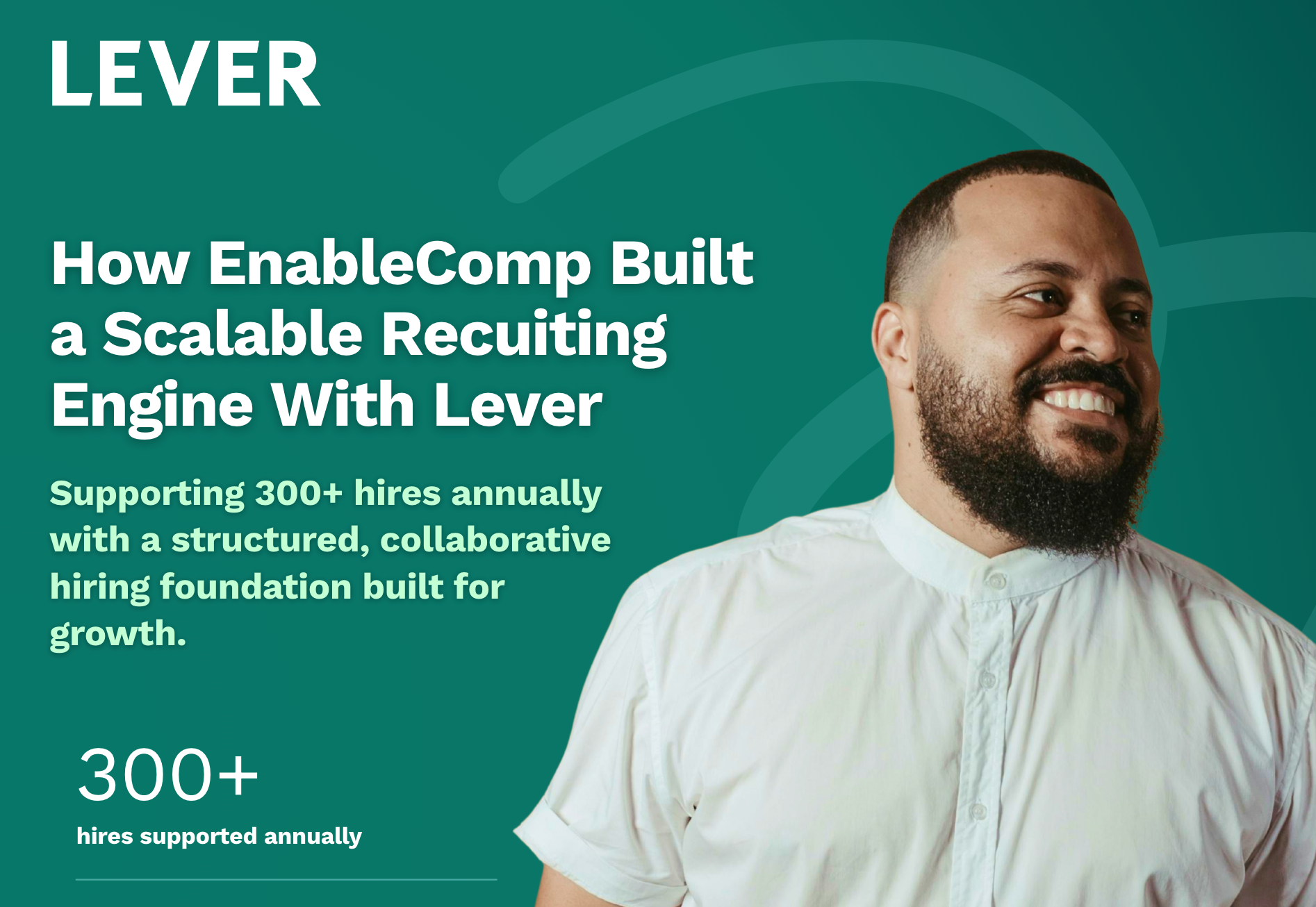 How EnableComp Built a Scalable Recruiting Engine With Lever