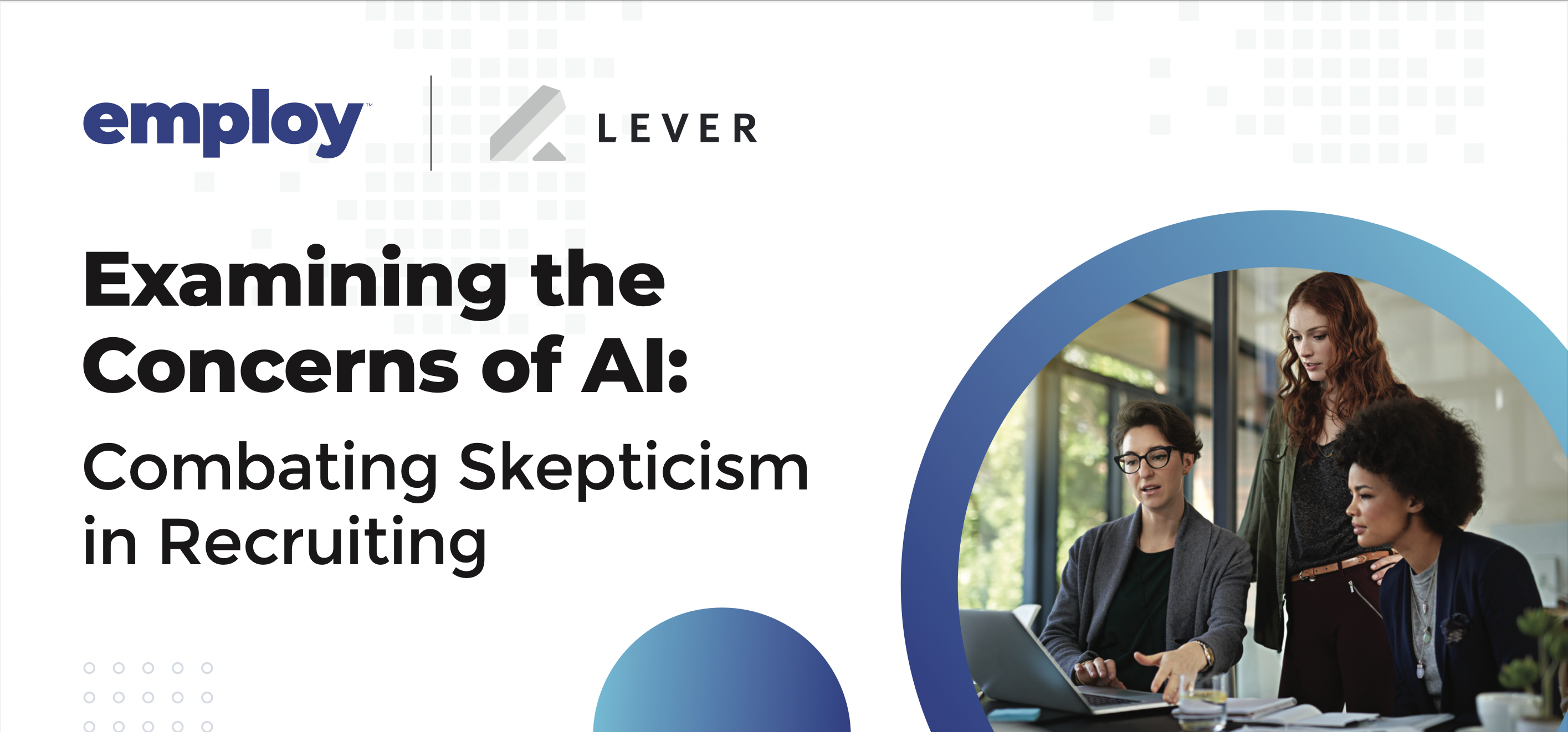 Examining the Concerns of AI: Combating Skepticism in Recruiting