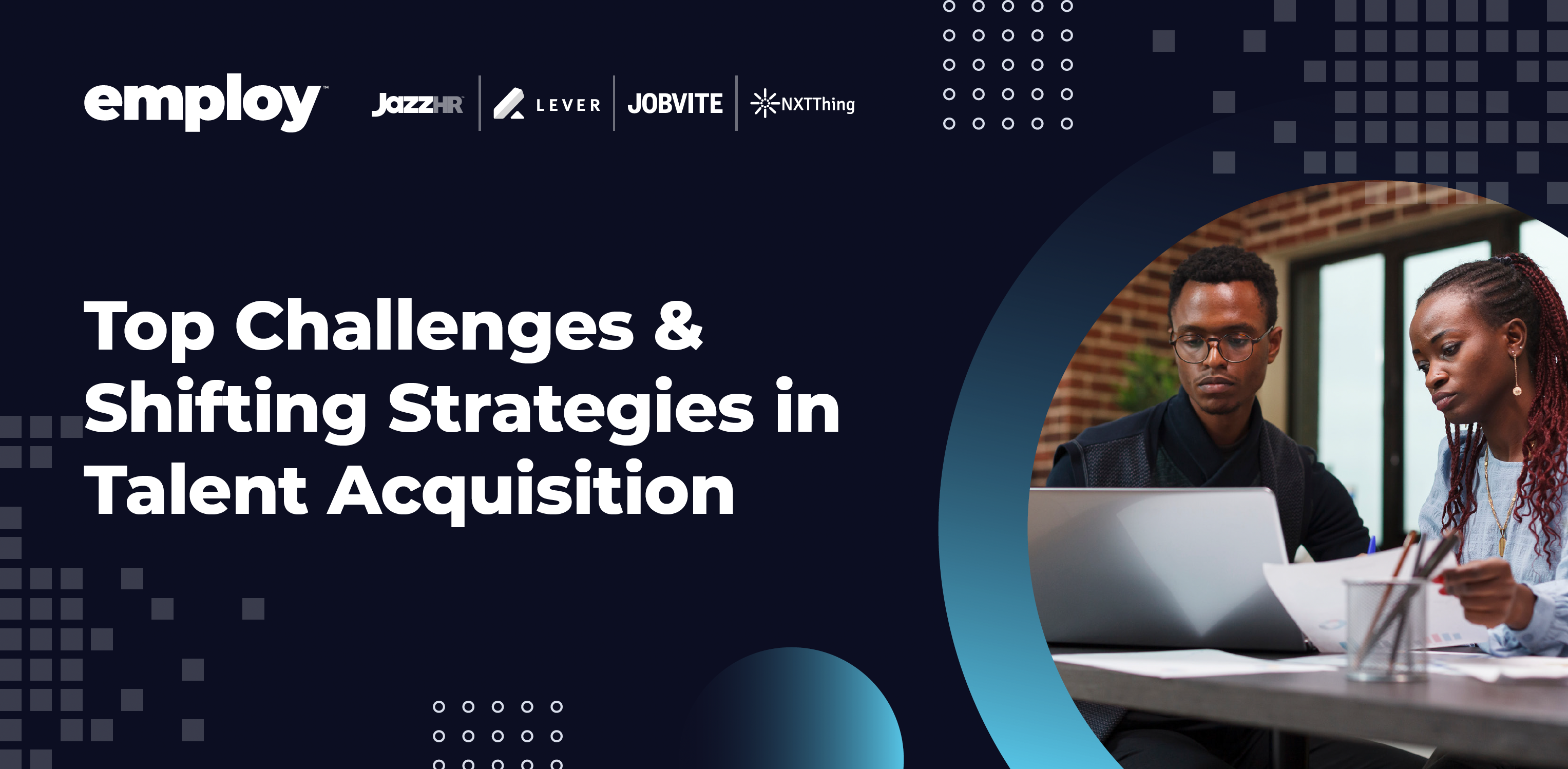 Top Challenges & Shifting Strategies in Talent Acquisition