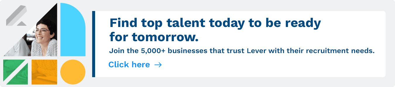 Join the 5,000+ businesses that trust Lever with their recruitment needs