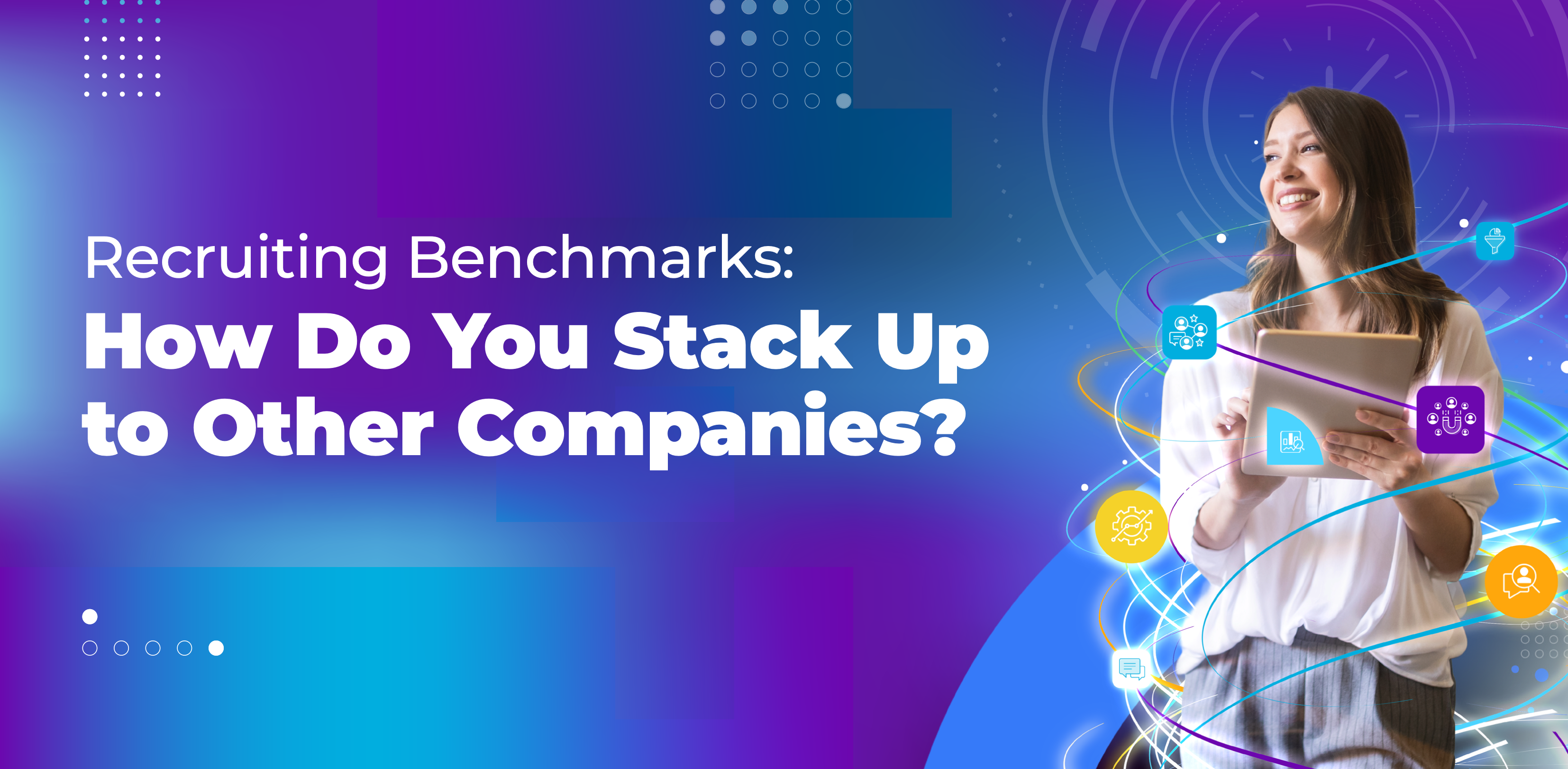 Recruiting Benchmarks: How Do You Stack Up to Other Companies?